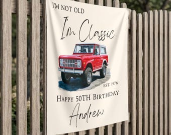 Custom Classic Car Mens Birthday Banner Backdrop personalized Im not Old Im Classic Bronco birthday banner Mens 50th birthday decoration