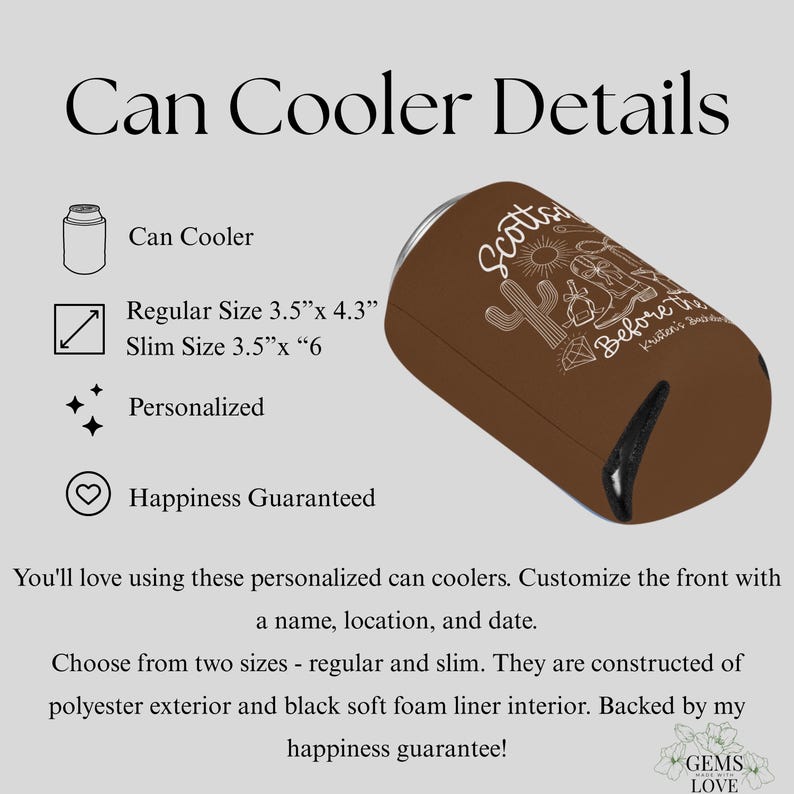 May include: Brown can cooler with white text and a desert-themed design. The text reads "Scott" and "Before the". The cooler is available in regular (3.5" x 4.3") and slim (3.5" x 6") sizes. The text "Can Cooler Details" is at the top.