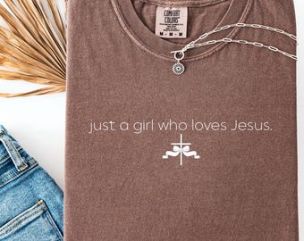 Just a Girl Who Loves Jesus, Coquette Aesthetic, Christian T-Shirt, Faith-Based Apparel, Soft Minimalist Graphic Tee, Comfort Colors Tee