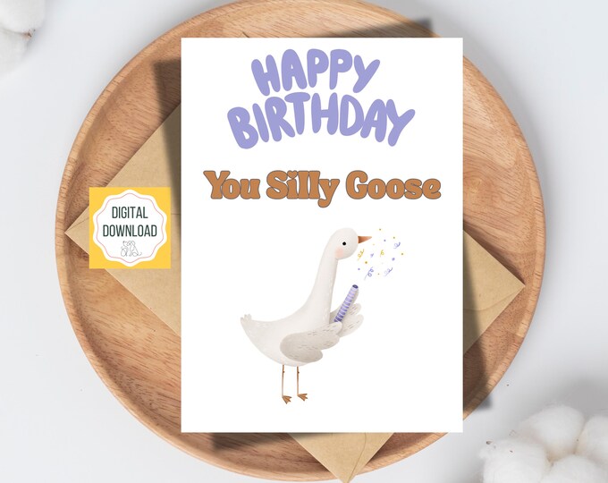 Printable Silly Goose Birthday Card, Funny Animal Greeting (digital ...