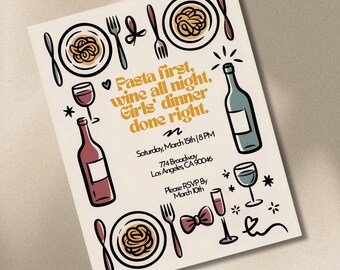 Può includere: Biglietto d'invito con sfondo beige con illustrazioni di pasta, bottiglie di vino, bicchieri e posate. Il testo recita "Pasta first, wine all night, Girls' dinner done right." Include i dettagli dell'evento.