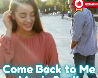 Come Back To Me Spell - Love Spell, Romance Ritual, Attraction Spell, White Magic, Ex Spell, Powerful Bring Ex Back, Repair Relationship