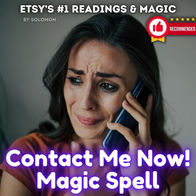 May include: A woman on the phone with tears in her eyes. The text on the image reads "Contact Me Now! Magic Spell".