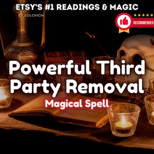 May include: A dark brown book with a gold-colored skull and candles on a wooden table. The text "Powerful Third Party Removal Magical Spell" is written in red and white letters on the image.