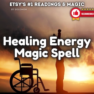 May include: Silhouette of a person standing with arms raised in the air, a wheelchair in the foreground, and a sunset in the background. The text "Healing Energy Magic Spell" is superimposed on the image.