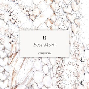May include: A digital paper pack with 10 seamless patterns featuring watercolor illustrations of hearts, roses, and balloons in shades of white, pink, and beige. The text "Best Mom" is displayed on a white banner.