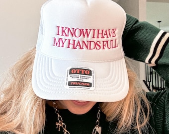I know my hands are full hat - mom hat - mom trucker hat - funny trucker hat - Mother's Day - gifts for moms - motherhood - funny mom hat