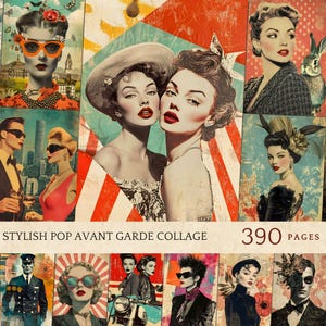 May include: A vintage-style collage featuring portraits of women and men with bold makeup and accessories. The images have a pop art aesthetic. Text reads "STYLISH POP AVANT GARDE COLLAGE" and "390 PAGES".