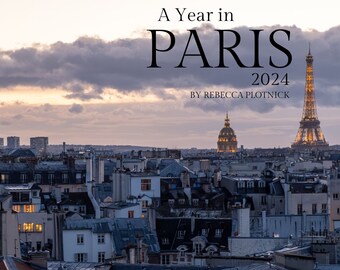 Paris Calendar, A Year in Paris Calendar 2024, Francophile Gift, Paris Through the Season, Rebecca Plotnick, Everyday Parisian, Holiday Gift