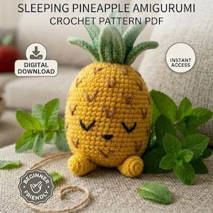 May include: A crocheted yellow pineapple amigurumi with a smiling face and green leaves. The text reads "SLEEPING PINEAPPLE AMIGURUMI CROCHET PATTERN PDF" and "DIGITAL DOWNLOAD". The design is labeled "BEGINNER FRIENDLY".