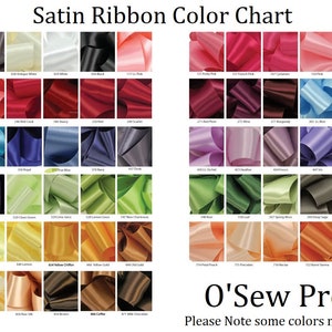 Puede incluir: Una carta de colores de cinta de sat&eacute;n con m&aacute;s de 100 colores diferentes. La carta est&aacute; organizada por familia de colores y cada color tiene un n&uacute;mero y un nombre. La carta se titula "Satin Ribbon Color Chart" y "O'Sew Pretty". El texto "Please Note some colors not available" est&aacute; en la parte inferior de la carta.