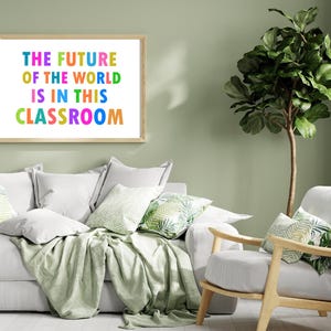The future of the world in the classroom Kitchen Wall Decor, Cute classroom Print Trendy classroom Print, Quote Poster print, student Poster