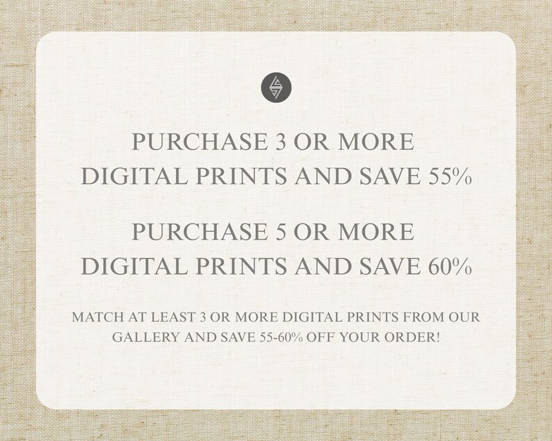 May include: White rectangular card with rounded corners, featuring text in a serif font. The text reads: "PURCHASE 3 OR MORE DIGITAL PRINTS AND SAVE 55%" and "PURCHASE 5 OR MORE DIGITAL PRINTS AND SAVE 60%." The card also includes a logo.