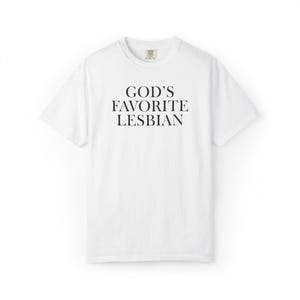 God&#39;s Favorite Lesbian Comfort Colors T-Shirt: Pride Gift