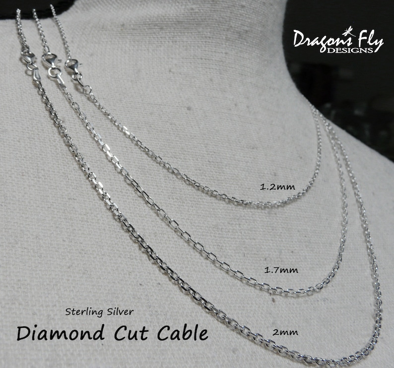 May include: Three silver diamond cut cable chains in different sizes: 1.2 mm, 1.7 mm, and 2 mm. Sterling Silver Diamond Cut Cable.