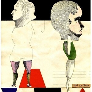 said too much, said too little, Giclée  10 x 13