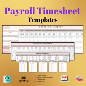 May include: A digital payroll timesheet template with the text "Payroll Timesheet Templates" in purple. The template includes sections for employee information, rate and time management, and employee management. Additional text includes "Google sheets", "Digital PDF file download", "Customizable", and "Easy to Use".