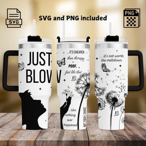 Just Blow Sarcastic Laser Tumbler Wrap SVG PNG, Funny Mental Health Design 40oz Tumbler Engraving File, Laser Engraved Design SVG For Rotary