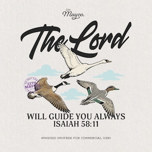christian hunting, duck hunting png, isaiah 58 11, faith shirt png, waterfowl png, christian png, hunting shirt png, duck hunter gift, bible verse png, outdoorsman png, goose png, sublimation png, faith hunter