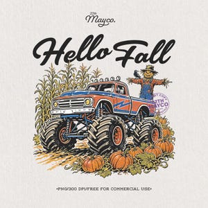 Può includere: Un'illustrazione grafica che mostra un monster truck in un campo di mais con uno spaventapasseri seduto sul cassone. Il testo recita 22th Mayco. e Hello Fall. Zucche arancioni sono sparse sul terreno in primo piano con viti verdi.
