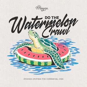 Do The Watermelon Crawl PNG, Funny Turtle Pool Float Sublimation Design, Summer Beach Vacation Shirt, Turtle Lover Watermelon