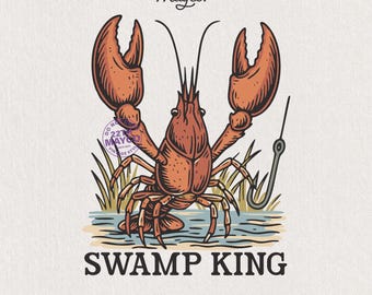 Swamp King Png, Crawfish Png, Retro Cajun Clipart, Crawfish Boil Sublimation, Vintage Fishing Shirt, Louisiana Digital Download
