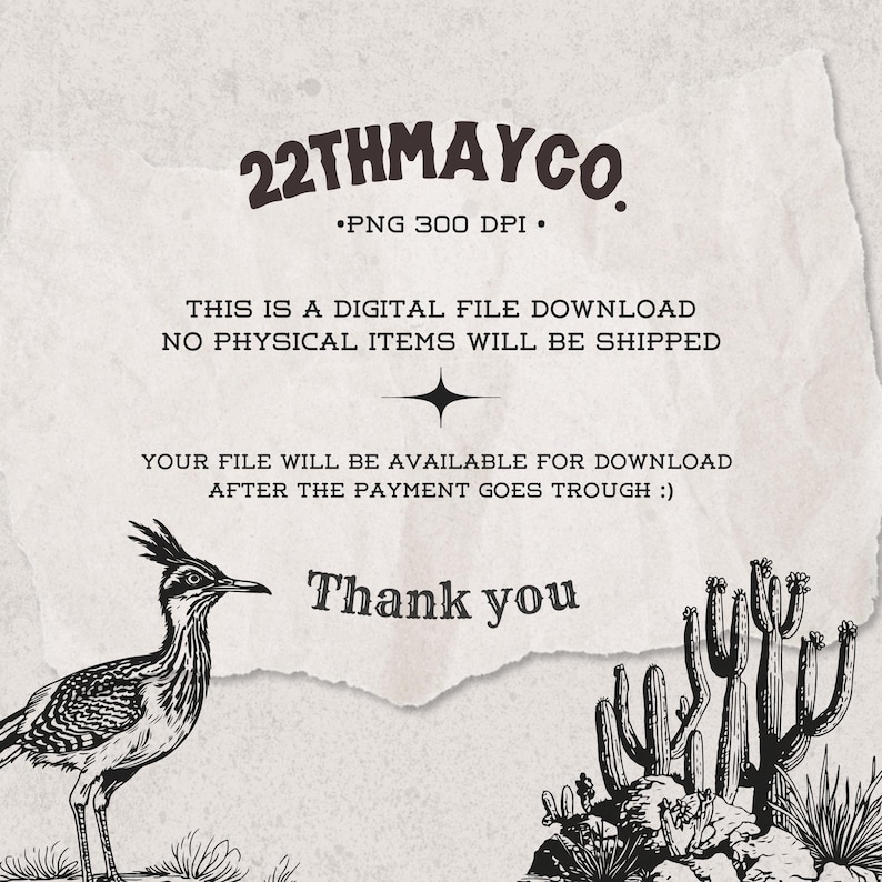 K&ouml;nnte beinhalten: Digitaler Datei-Download mit Vintage-&Auml;sthetik. Das Design zeigt einen Roadrunner-Vogel, Kakteen und den Text "22THMAYCO" und "Thank you". Die Datei ist PNG 300 DPI.