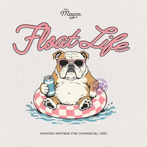 May include: A graphic illustration of a brown and white bulldog wearing pink sunglasses, sitting in a pink and white checkered pool float while holding a blue can. The text reads 22th Mayco and Float Life, with PNG/300 DPI/FREE FOR COMMERCIAL USE.