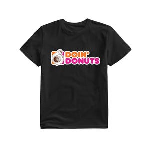 Doin Donuts T-Shirt –  Car Tee for Men & Women – Custom High-Quality Gift