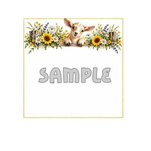 May include: A square graphic design featuring a light brown goat peeking over a wooden fence, surrounded by yellow sunflowers, white daisies, and purple lavender sprigs. The word SAMPLE is printed in large, grey, rounded capital letters in the center.
