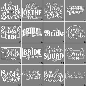 May include: A collection of white text designs on a grey background, ideal for hen parties. Designs include "Aunt of the Bride," "Bridal Crew," "Bride," "Bride Squad," and "Bridesmaid."