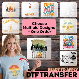 May include: A collection of camping-themed DTF transfers featuring various graphic designs including campfires, skeletons, and text like Camping Crew, Happy Camper, and Troop 1243, displayed alongside a light blue t-shirt with a campfire graphic.