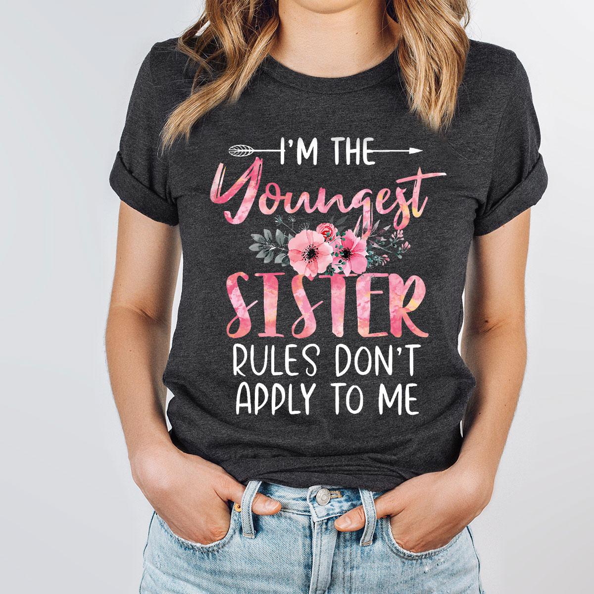 Sister Shirt, I'm The Youngest Sister Shirt, Youngest Sister Gift, Sister Lover Shirt, Sister Birthday Gift , Funny Sibling Shirts