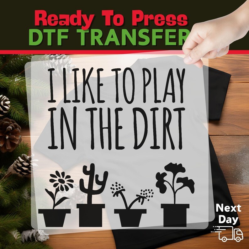 I Like to Play in the Dirt Gardening Humor DTF Transfer, Nature Lover Iron-On Decal for Plant Enthusiasts, Ready to Press Plant Lover Gift image 14
