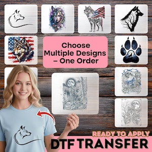 May include: A collection of wolf-themed DTF transfers featuring various artistic styles including a minimalist wolf head, a colorful wolf-human hybrid, a wolf with an American flag, and a wolf silhouette with trees. Text reads Choose Multiple Designs – One Order.