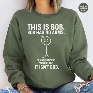 Hilarious Bobs Knock Knock Joke Womens Sweatshirt, Funny Stick Figure Quote Hoodie, Funny Men Sweater, Funny Bob Hoodie, Husband Gift Hoodie