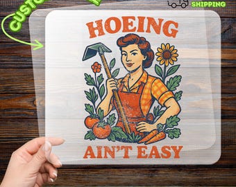 Hoeing Ain't Easy Vintage Garden DTF Transfer, Humorous Gardening Iron-On Decal, Retro Heat Transfer for Gardening Lovers