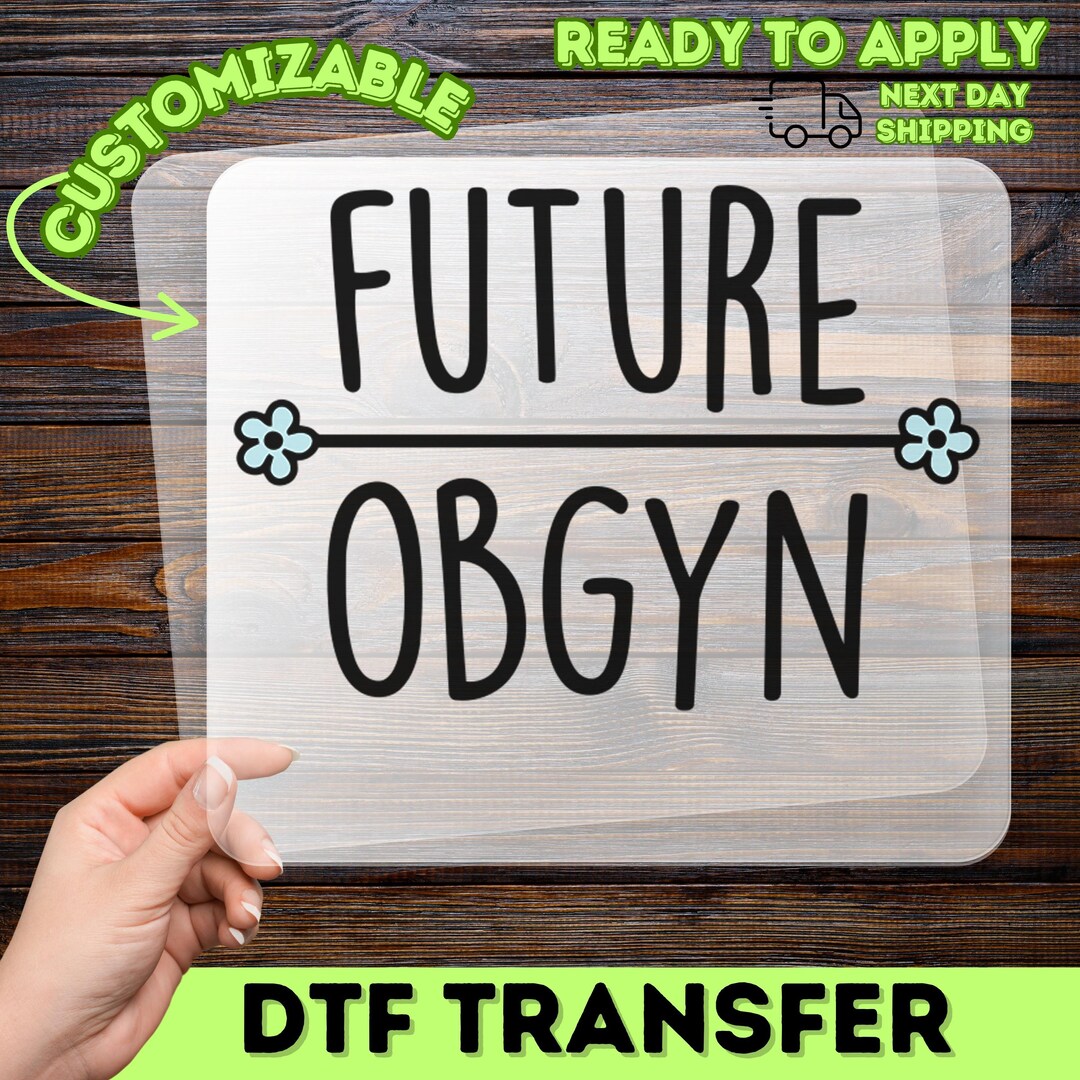 Future OBGYN DTF Transfer, Medical Student Ready to Press Graphic ...