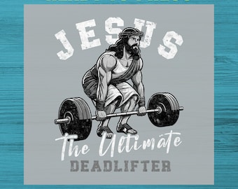 May include: A gray DTF heat transfer design featuring a muscular Jesus figure lifting a barbell. The text "READY TO PRESS" and "DTF HEAT TRANSFER" are in yellow. The design includes the words "JESUS" and "The Ultimate Deadlifter" in white.