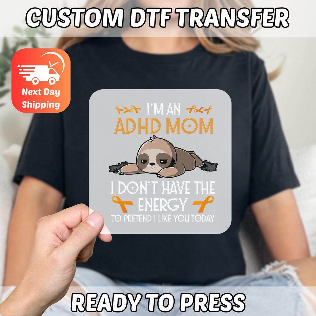 Adhd Sloth Funny ADHD Mom Sloth Humor Iron-on Decal, Parenting Theme Heat Press ...
