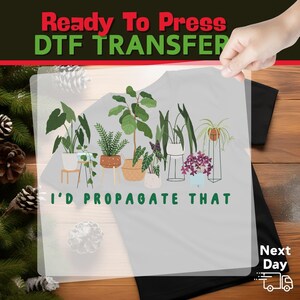 I'D PROPAGATE THAT Plant Lover DTF Transfer, Funny Gardening Iron-On Decal for Indoor Gardeners, Ready to Press Houseplant Humor image 14