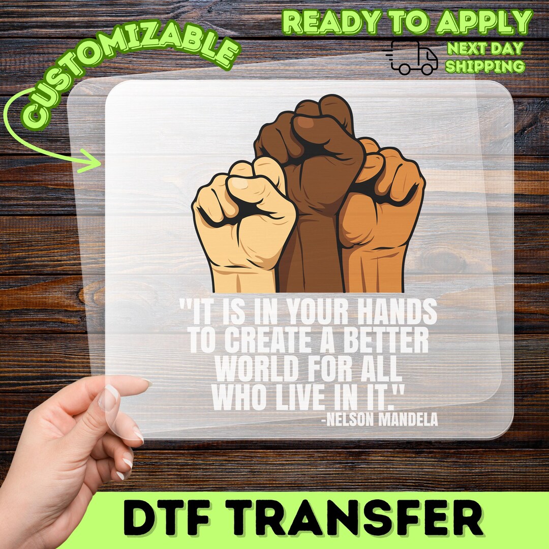 Nelson Mandela Quote DTF Transfer, Unity Fist Social Justice Ready to ...