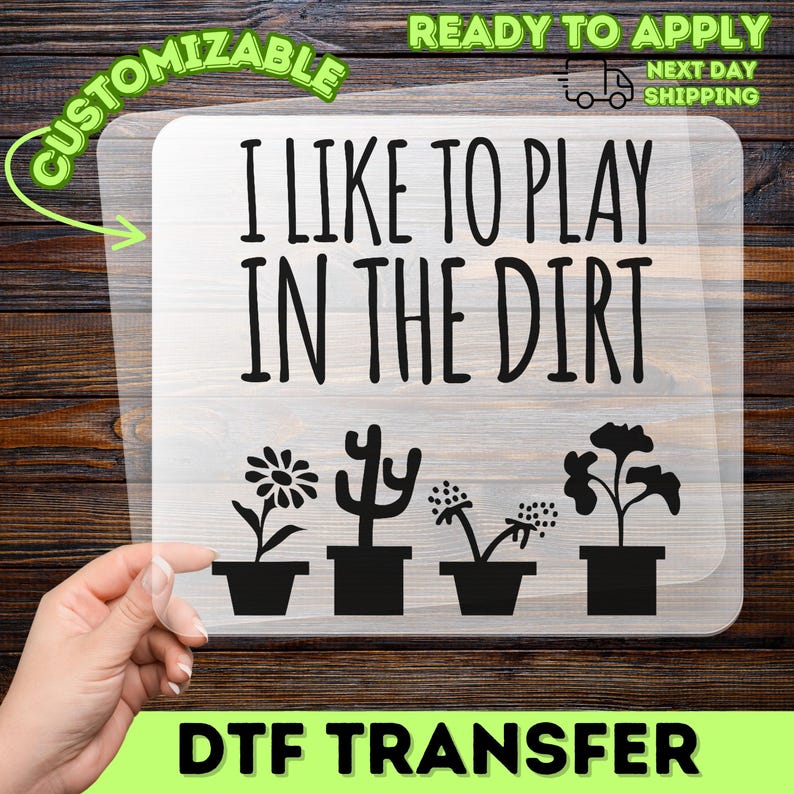 I Like to Play in the Dirt Gardening Humor DTF Transfer, Nature Lover Iron-On Decal for Plant Enthusiasts, Ready to Press Plant Lover Gift image 10