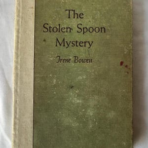 Vintage BOOK HARDCOVER - 1958 The Stolen Spoon Mystery by Irene Bowen J.B. Lippincott Company Publishers Fair Condition
