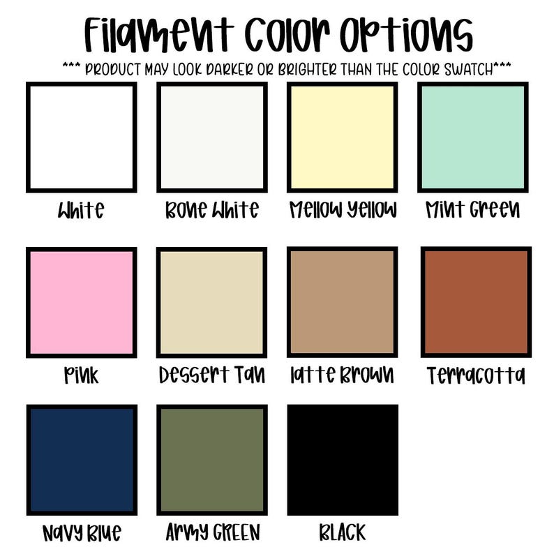 May include: A colour chart showing filament options: white, bone white, mellow yellow, mint green, pink, dessert tan, latte brown, terracotta, navy blue, army green, and black. Text reads "Filament Colour Options."