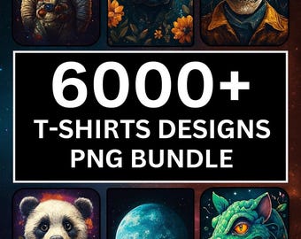 6000+ T-Shirt Designs PNG Bundle | Transparent | 300 DPI | Commercial Use | Instant Download