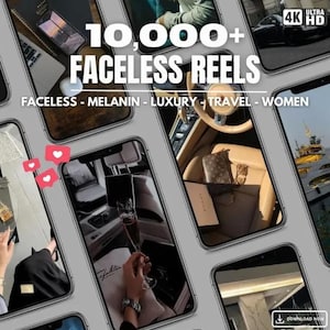 May include: A promotional image featuring multiple smartphone screens displaying luxury lifestyle content. The text "10,000+ FACELESS REELS" is prominently displayed, along with keywords like "FACELESS - MELANIN - LUXURY - TRAVEL - WOMEN". The image is labeled "4K HD".