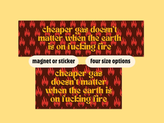 Climate Change Bumper Sticker: The Earth is On Fire, Waterproof Vinyl