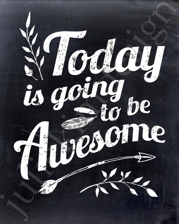 PRINTABLE Today is Going to Be Awesome Chalkboard PDF 8X10 Etsy
