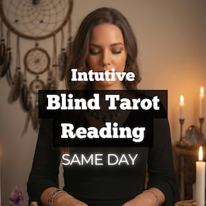 Intuitive Blind Tarot Reading | Spiritual Guidance Without Questions or Details